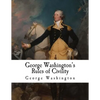 George Washington's Rules of Civility: George Washington - Paperback