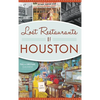 Lost Restaurants of Houston - Hardcover