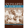 Sephardi, Jewish, Argentine: Community and National Identity, 1880-1960 - Paperback