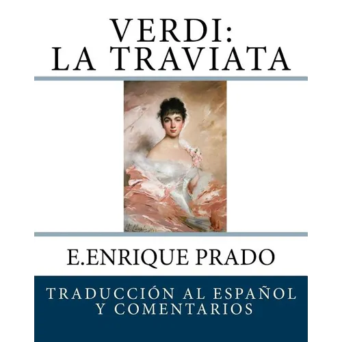 Verdi: La Traviata: Traduccion al Espanol y Comentarios - Paperback