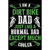 Dirt bike dad just like a normal dad except much cooler: Best note book gift for motocross lover, dirt biker. - Paperback
