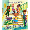 You Can Be a Good Friend (No Matter What!): A Lil Tj Book (56th NAACP Image Award Winner for Children's Literature) - Hardcover
