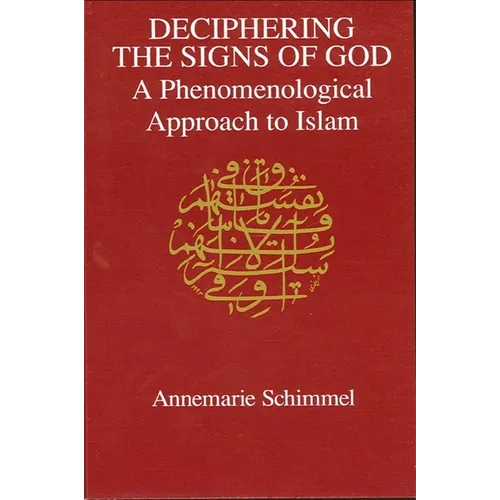 Deciphering the Signs of God: A Phenomenological Approach to Islam - Paperback