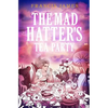 The Mad Hatters' Tea Party - Paperback