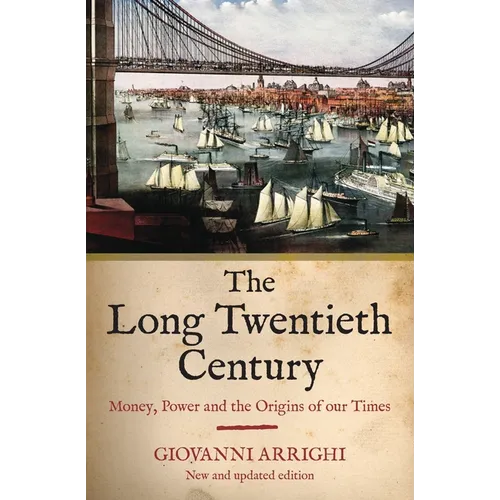 The Long Twentieth Century: Money, Power and the Origins of Our Times - Paperback