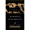 The King Must Die; The Bull from the Sea: Introduction by Daniel Mendelsohn - Hardcover