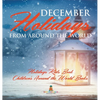 December Holidays from around the World - Holidays Kids Book Children's Around the World Books - Hardcover