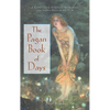 The Pagan Book of Days: A Guide to the Festivals, Traditions, and Sacred Days of the Year - Paperback