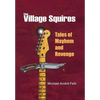The Village Squires - Tales of Mayhem and Revenge - Hardcover