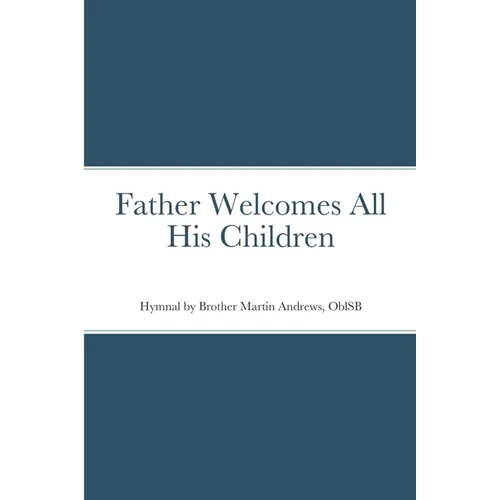 Father Welcomes All His Children - Paperback