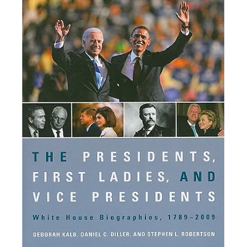 The Presidents, First Ladies, and Vice Presidents: White House Biographies, 1789-2009 - Paperback