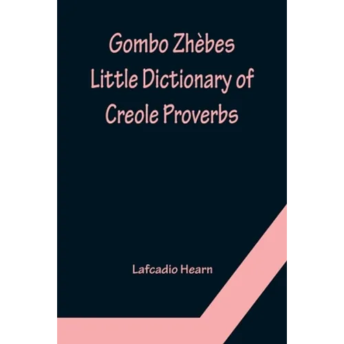 Gombo Zhèbes. Little Dictionary of Creole Proverbs - Paperback