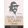 Travel Tales: Scary Stories! - Paperback
