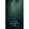 A Walk Through the Dark - Paperback