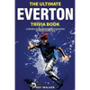 The Ultimate Everton Trivia Book: A Collection of Amazing Trivia Quizzes and Fun Facts for Die-Hard Toffees Fans! - Paperback