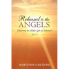 Released to the Angels: Discovering the Hidden Gifts of Alzheimer's - Paperback