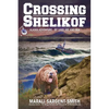 Crossing Shelikof: Alaska Adventure - By Land, Air, and Sea - Paperback