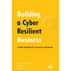 Building a Cyber Resilient Business: A cyber handbook for executives and boards - Paperback