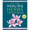 The New Healing Herbs: The Essential Guide to More Than 130 of Nature's Most Potent Herbal Remedies - Paperback