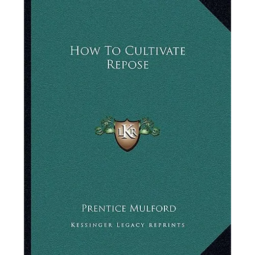 How To Cultivate Repose - Paperback