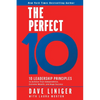 The Perfect 10: 10 Leadership Principles to Achieve True Independence, Extreme Wealth, and Huge Success - Hardcover