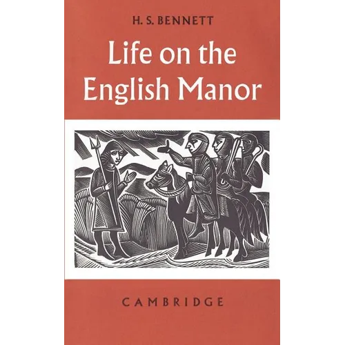 Life on the English Manor: A Study of Peasant Conditions 1150-1400 - Paperback