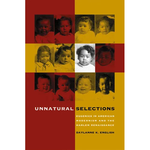 Unnatural Selections: Eugenics in American Modernism and the Harlem Renaissance - Paperback