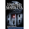 Haunted Marietta - Hardcover
