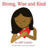 Strong, Wise and Kind: An mBIT Lullabye - Hardcover