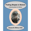 Finding Shapes in Nature: A Discovery Book for Children - Paperback