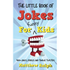 The Little Book Of Jokes For Funny Kids: 400+ Clean Kids Jokes, Knock Knock Jokes, Riddles and Tongue Twisters - Paperback