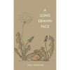 A Long Drawn Face - Hardcover