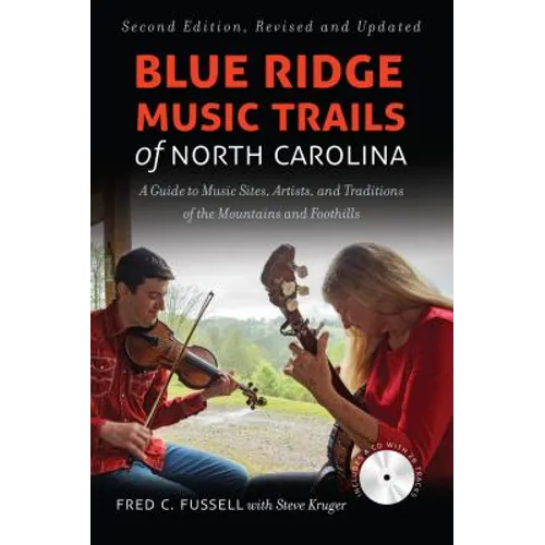 Blue Ridge Music Trails of North Carolina: A Guide to Music Sites, Artists, and Traditions of the Mountains and Foothills - Paperback