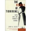 The Monks of Tibhirine: Faith, Love, and Terror in Algeria - Paperback