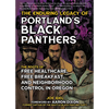 The Enduring Legacy of Portland's Black Panthers: The Roots of Free Healthcare, Free Breakfast, and Neighborhood Control in Oregon - Paperback