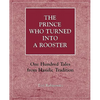 The Prince Who Turned Into a Rooster: One Hundred Tales Form Hasidic Tradition - Paperback