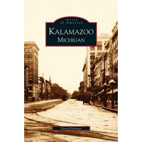 Kalamazoo, Michigan - Hardcover