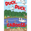 Duck, Duck, Caboose! - Hardcover