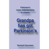 Grandpa has got Parkinson´s: Parkinson´s made understandable to children - Paperback