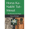 Horus Ka-Nakht Tut-Mesut: His Worship and Magic - Paperback