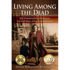 Living among the Dead: My Grandmother's Holocaust Survival Story of Love and Strength - Paperback