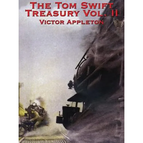 The Tom Swift Treasury Vol. II: A Positronic Book - Hardcover