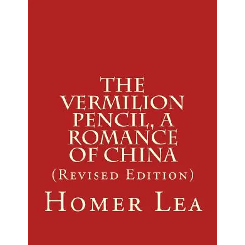 The Vermilion Pencil, A Romance of China - Paperback