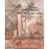 Roman Landscapes: Visions of Nature and Myth from Rome and Pompeii - Paperback