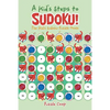 A Kid's Steps to Sudoku! The Kid's Sudoku Puzzle Book - Paperback