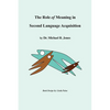 The Role of Meaning in Second Language Acquisition - Paperback