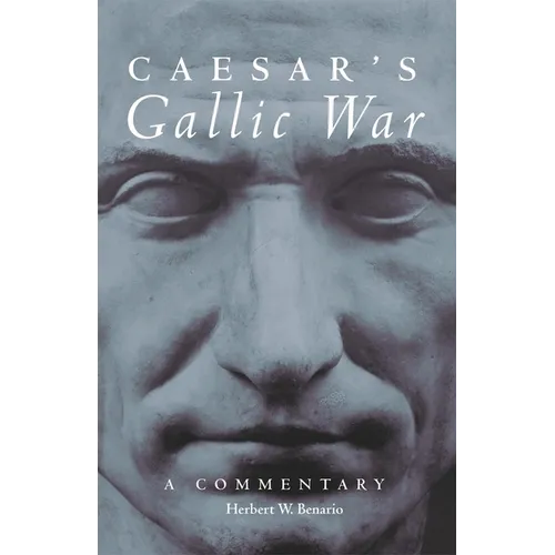 Caesar's Gallic War: A Commentary Volume 46 - Paperback