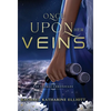 Once Upon Her Veins - Hardcover