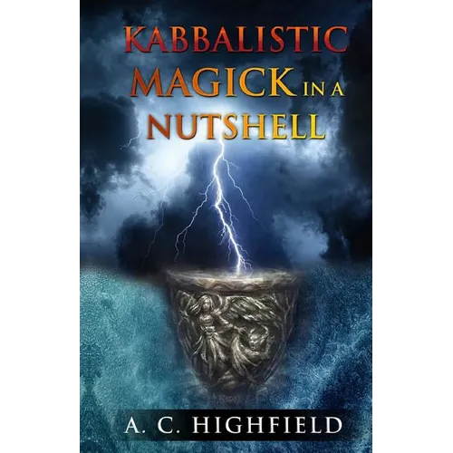 Kabbalistic Magick in a Nutshell: An Eclectic and Effective Approach to Magic and the Tree of Life - Paperback