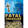 Fatal Treasure: Greed and Death, Emeralds and Gold, and the Obsessive Search for the Legendary Ghost Galleon Atocha - Paperback